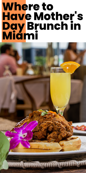 Where to Have Mothers Day Brunch Miami