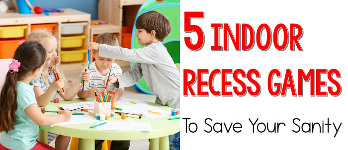 5 Indoor Recess Games to Save Your Sanity